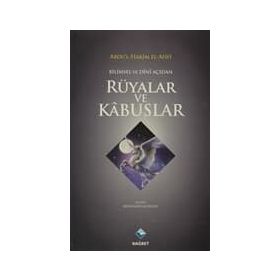 Bilimsel ve Dini Açıdan Rüyalar ve Kabuslar - Abdul-Hakim El-Afifi