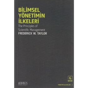 BILIMSEL YÖNETİMİN İLKELERİ - FREDERICK WINSLON TAYLOR (ISBN:9789758156023)