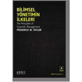 BILIMSEL YÖNETİMİN İLKELERİ - FREDERICK WINSLON TAYLOR (ISBN:9789758156023)