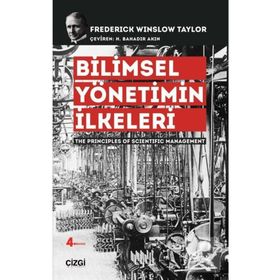 BILIMSEL YÖNETİMİN İLKELERİ - FREDERICK WINSLON TAYLOR