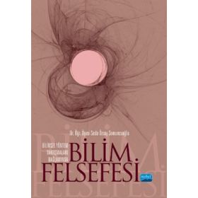 Bilimsel Yöntem Tartışmaları Bağlamında Bilim Felsefesi - Seda Özsoy Somuncuoğlu