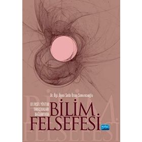 Bilimsel Yöntem Tartışmaları Bağlamında Bilim Felsefesi - Seda Özsoy Somuncuoğlu