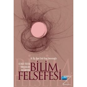Bilimsel Yöntem Tartışmaları Bağlamında Bilim Felsefesi - Seda Özsoy Somuncuoğlu