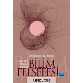 Bilimsel Yöntem Tartışmaları Bağlamında Bilim Felsefesi - Seda Özsoy Somuncuoğlu
