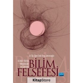 Bilimsel Yöntem Tartışmaları Bağlamında Bilim Felsefesi - Seda Özsoy Somuncuoğlu
