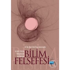 Bilimsel Yöntem Tartışmaları Bağlamında Bilim Felsefesi - Seda Özsoy Somuncuoğlu