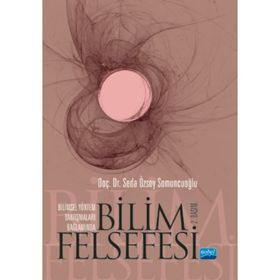 Bilimsel Yöntem Tartışmaları Bağlamında Bilim Felsefesi - Seda Özsoy Somuncuoğlu
