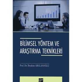 Bilimsel Yöntem ve Araştırma Teknikleri - İbrahim Arslanoğlu