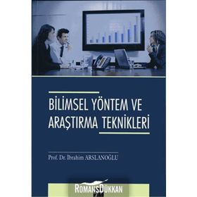 Bilimsel Yöntem ve Araştırma Teknikleri - İbrahim Arslanoğlu