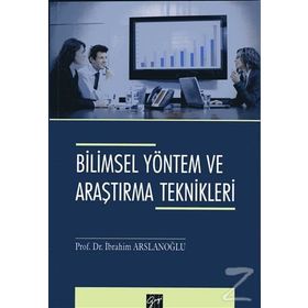 Bilimsel Yöntem ve Araştırma Teknikleri - İbrahim Aslanoğlu