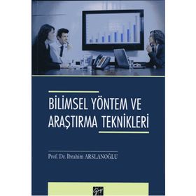 Bilimsel Yöntem ve Araştırma Teknikleri - İbrahim Aslanoğlu