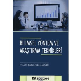 Bilimsel Yöntem ve Araştırma Teknikleri - İbrahim Aslanoğlu