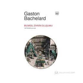 BILIMSEL ZIHNIN OLUŞUMU - GASTON BACHELARD