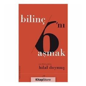 Bilinç 6'ını Aşmak - Hilal Doymuş