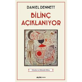 Bilinç Açıklanıyor - Daniel C. Dennett