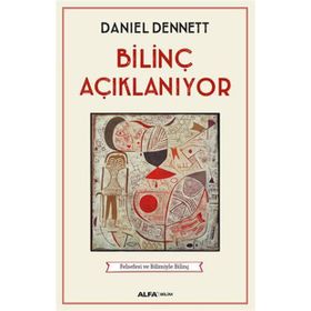 Bilinç Açıklanıyor - Daniel C. Dennett