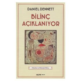 Bilinç Açıklanıyor - Daniel C. Dennett