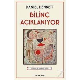 Bilinç Açıklanıyor - Daniel C. Dennett