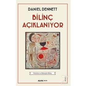 Bilinç Açıklanıyor - Daniel C. Dennett