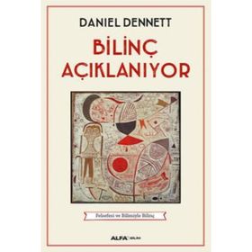 Bilinç Açıklanıyor - Daniel C. Dennett