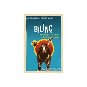 Bilinç - Bilincin Kaynağını ve Zihin ile İlişkisini Daha İyi Anlamak için Çizgibilim - David Papineau