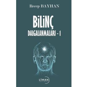 Bilinç Dalgalanmaları 1 - Recep Bayhan