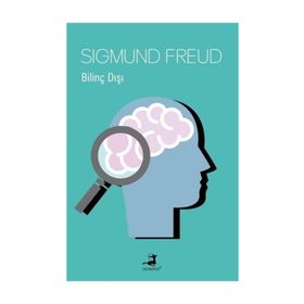 Bilinç Dışı - Sigmund Freud
