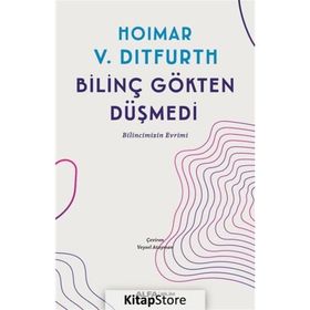 BİLİNÇ GÖKTEN DÜŞMEDİ - HOIMAR V. DITFURTH