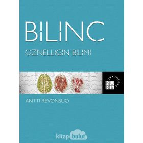 Bilinç Öznelliğin Bilimi - Antti Revonsuo