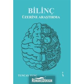 Bilinç Üzerine Araştırma - Tuncay Tunç