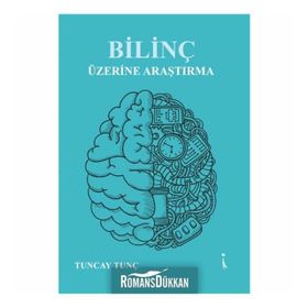 Bilinç Üzerine Araştırma - Tuncay Tunç