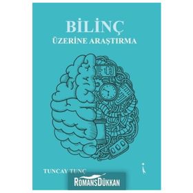 Bilinç Üzerine Araştırma - Tuncay Tunç