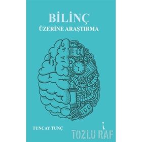Bilinç Üzerine Araştırma - Tuncay Tunç