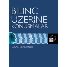 Bilinç Üzerine Konuşmalar - Susan Blackmore