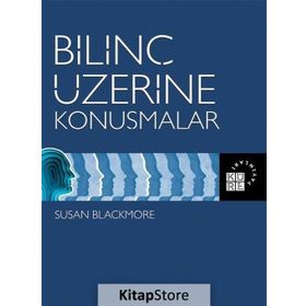 Bilinç Üzerine Konuşmalar - Susan Blackmore