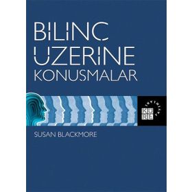 Bilinç Üzerine Konuşmalar - Susan Blackmore