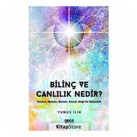 Bilinç ve Canlılık Nedir ? - Yunus İlik
