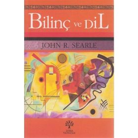 BİLİNÇ VE DIL - JOHN R. SEARLE
