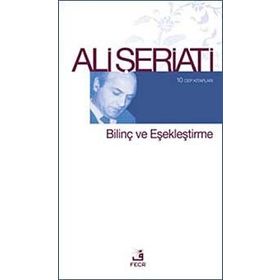 BILINÇ VE EŞEKLEŞTIRME - ALI ŞERIATI