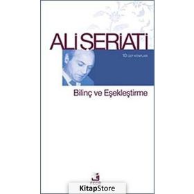 BILINÇ VE EŞEKLEŞTIRME - ALI ŞERIATI
