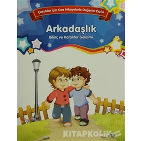 Bilinç ve Karakter Gelişimi - Arkadaşlık - Kolektif