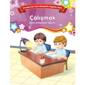 Bilinç ve Karakter Gelişimi - Çalışmak - Kolektif