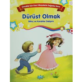 Bilinç ve Karakter Gelişimi - Dürüst Olmak - Kolektif