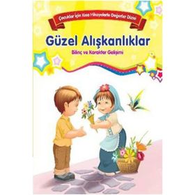 Bilinç ve Karakter Gelişimi - Güzel Alışkanlıklar - Kolektif