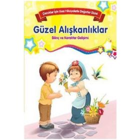 Bilinç ve Karakter Gelişimi - Güzel Alışkanlıklar - Kolektif