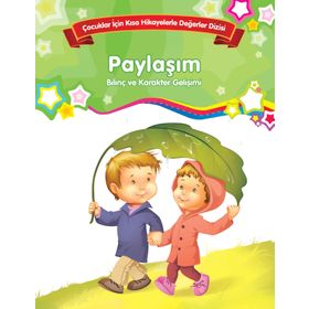 Bilinç ve Karakter Gelişimi - Paylaşım / Kolektif / Parıltı Yayınları