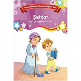 Bilinç ve Karakter Gelişimi Şefkat Kolektif Parıltı Yayınları