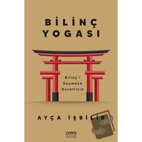 Bilinç Yogası - Ayça İşbilir