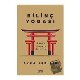 Bilinç Yogası - Ayça İşbilir