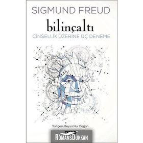 Bilinçaltı-Cinsellik Üzerine Üç Deneme - Sigmund Freud